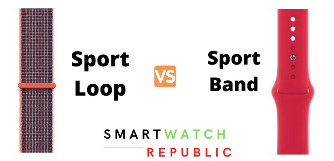 Apple Watch Sport Loop vs Sport Band